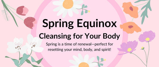 Spring Equinox: Cleansing for Your Body