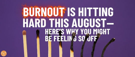 Burnout Is Hitting Hard This August—Here’s Why You’re Feeling So Off